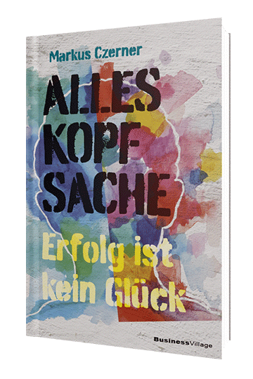 Erfolgsbuch: Alles Kopfsache - Erfolg ist kein Glück