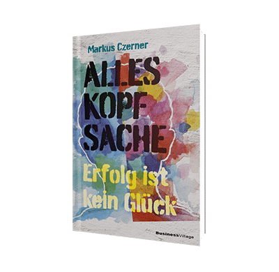 Alles Kopfsache - Erfolgs ist kein Glück